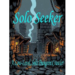 Solo Seeker: A Low Level, Solo Dungeon Crawler. Solo Seeker: A Low Level, Solo Dungeon Crawler.