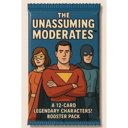 Characters! The Unassuming Moderates! Legendary Booster Pack Characters! The Unassuming Moderates! Legendary Booster Pack