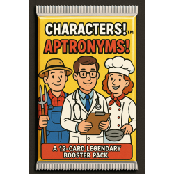 Characters! Aptronyms! Legendary Booster Pack Characters! Aptronyms! Legendary Booster Pack