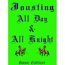 Jousting All Day & All Knight Jousting All Day & All Knight